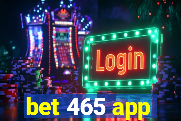 bet 465 app